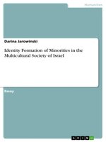 Identity Formation of Minorities in the Multicultural Society of Israel